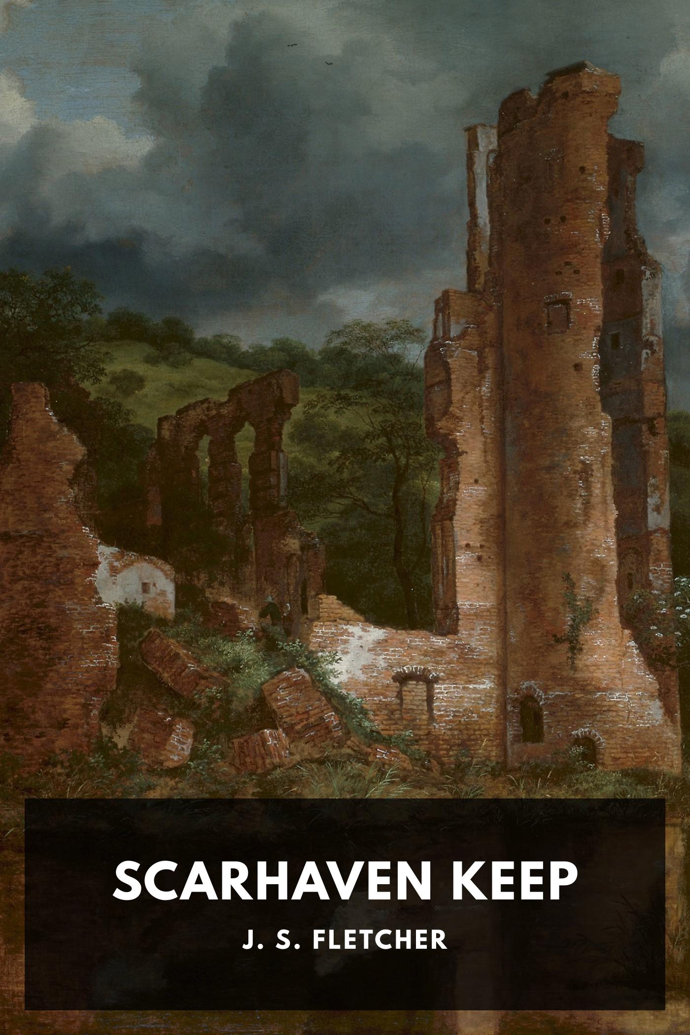 Scarhaven Keep - J. S. Fletcher